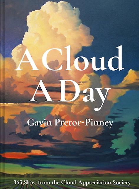 A Cloud A Day by Gavin Pretor-Pinney Hardback Book
