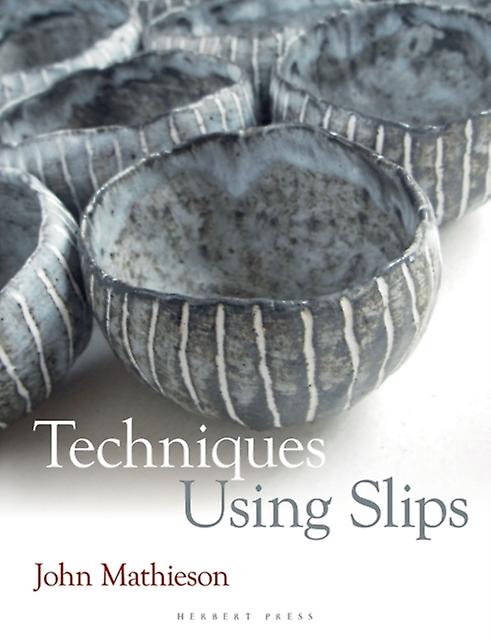 Techniques Using Slips by John Mathieson Paperback