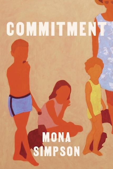 Commitment - Mona Simpson - Modern and contemporary fiction () - Little, Brown Book Group - Hardback