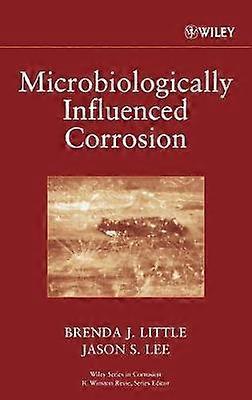 Microbiologically Influenced Corrosion