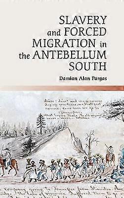 Slavery and Forced Migration in the Antebellum South
