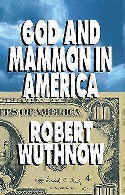 God And Mammon In America