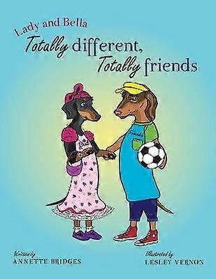 Lady and Bella Totally Different Totally Friends