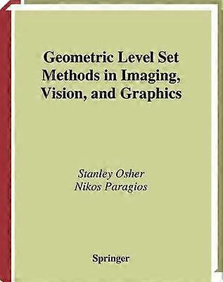 Geometric Level Set Methods in Imaging Vision and Graphics