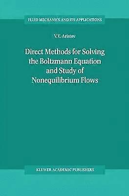 Direct Methods for Solving the Boltzmann Equation and Study of Nonequilibrium Flows