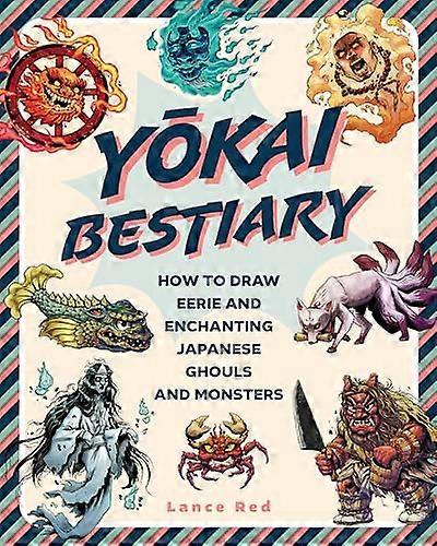 Yokai Bestiary: كيفية رسم الغول والوحوش اليابانية المخيفة والساحرة