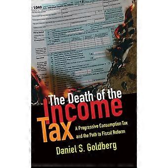 The Death Of The Income Tax - GOLDBERG