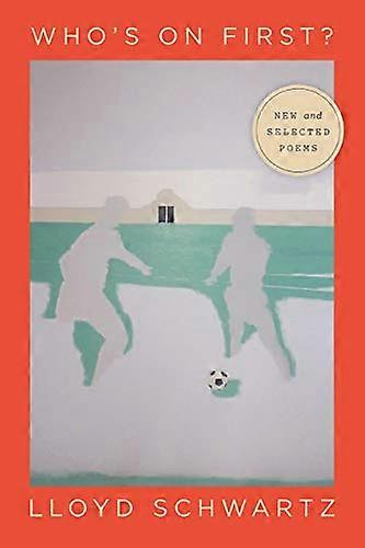 Whos on First?: New and Selected Poems