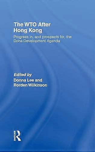 The WTO after Hong Kong: Progress in and Prospects for the Doha Development Agenda