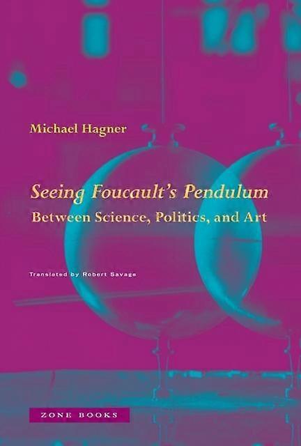 Seeing Foucaults Pendulum - Michael Hagner
