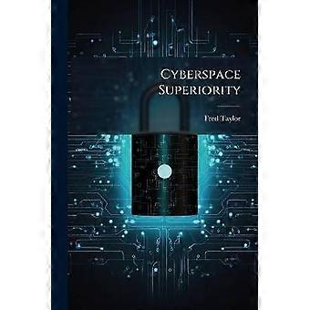 Cyberspace Superiority