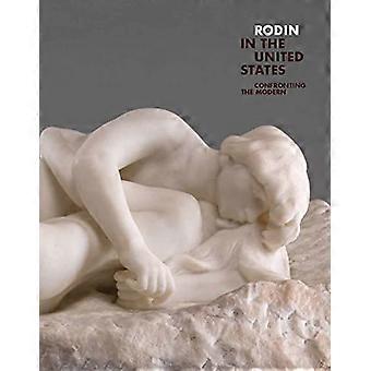 Rodin Yhdysvalloissa: Modernin kohtaaminen