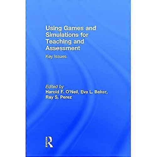 Using Games and Simulations for Teaching and Assessment: Key Issues