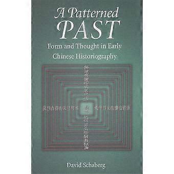 A fantasia passato: formare e pensato nella storiografia cinese precoce (Harvard monografie dell'Asia orientale)