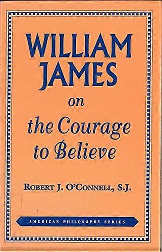 William James sur le courage de croire