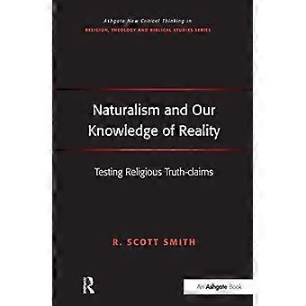 Naturalisme og vores viden om virkeligheden: Test af religiøse sandhedspåstande (Routledge New Critical Thinking in Religion, Theology and Biblical Studies)