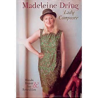 Madeleine Dring: Lady Composer (Clemson University Press con LUP)