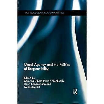 Moral Agency And The Politics Of Responsibility - Taylor & Francis Ltd
