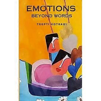 Emotions Beyond Words - Trupti Kotbagi