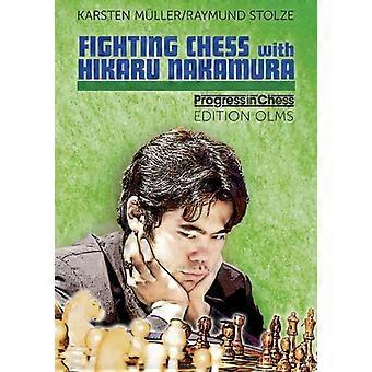 Slåss sjakk med Hikaru Nakamura: Hans beste spill: En amerikansk sjakkkarriere i Bobby Fischers fotspor (Fremgang i sjakk)