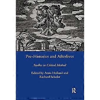 Pre histories and Afterlives Studies in Critical Method