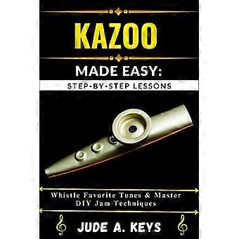 Kazoo leicht gemacht – Schritt-für-Schritt-Anleitungen: Lieblingsmelodien pfeifen & DIY-Jam-Techniken meistern