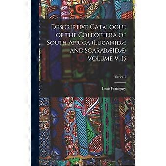 Descriptive Catalogue Of The Coleoptera Of South Africa Lucanid And Scarabid Vol - Louis Pringuey - Paperback - English Book - History