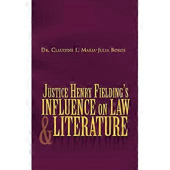 Justice Henry Fielding's Influence On Law And Literature - Claudine L. Maria-Julia Boros - Paperback - English Book - History