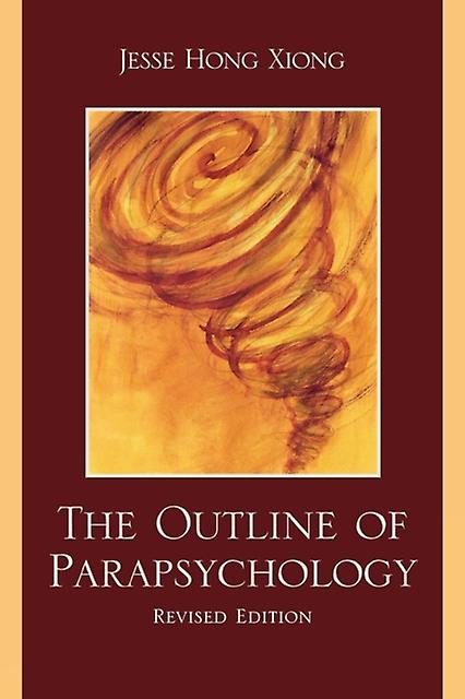 The Outline Of Parapsychology by Jesse Hong Xiong Paperback Book