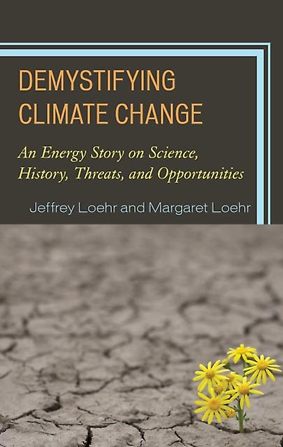 Demystifying Climate Change by Margaret Loehr Hardback Book