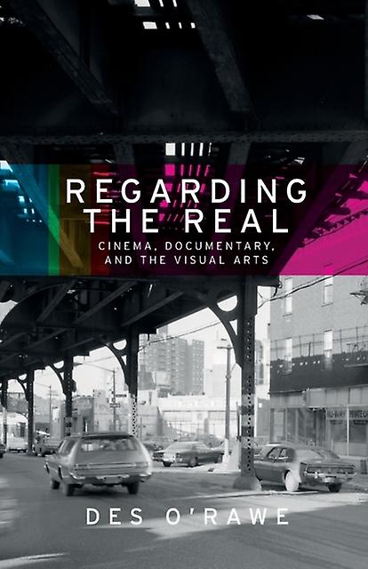 Regarding The Real by Des ORawe Paperback Book
