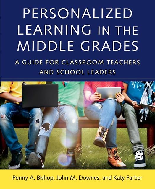 Personalized Learning In The Middle Grades - Katy Farber - Teaching skills and techniques - Harvard Educational Publishing Group - Paperback