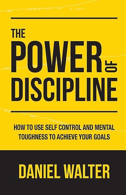 The Power Of Discipline by Daniel Walter Paperback Book