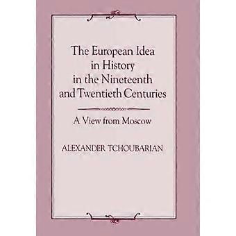 The European Idea in History in the Nineteenth and Twentieth Centuries