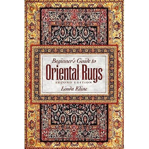 Beginner's Guide to Oriental Rugs - 2nd Edition
