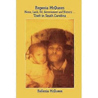 Regenia Mcqueen - Naam, Land, Olie, Overheid en Geschiedenis. . . Diefstal in South Carolina: leven gestolen