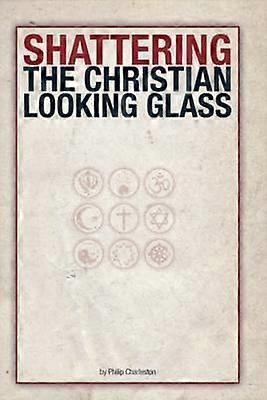 Shattering the Christian Looking Glass