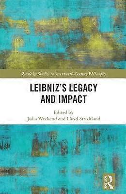 Leibnizâs Legacy and Impact