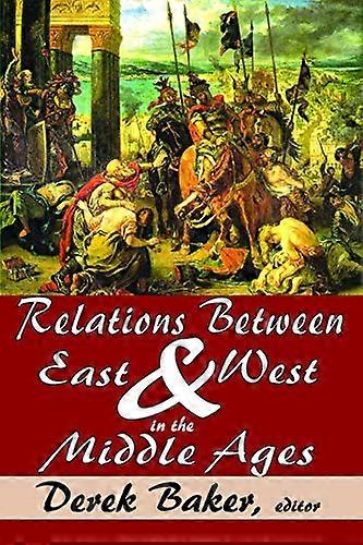 Relations Between East and West in the Middle Ages