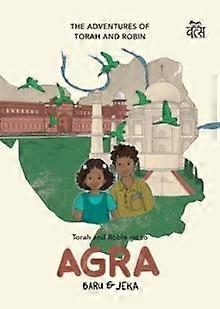 Torah And Robin Go To Agra by Rajesh Chandra Baruah Paperback