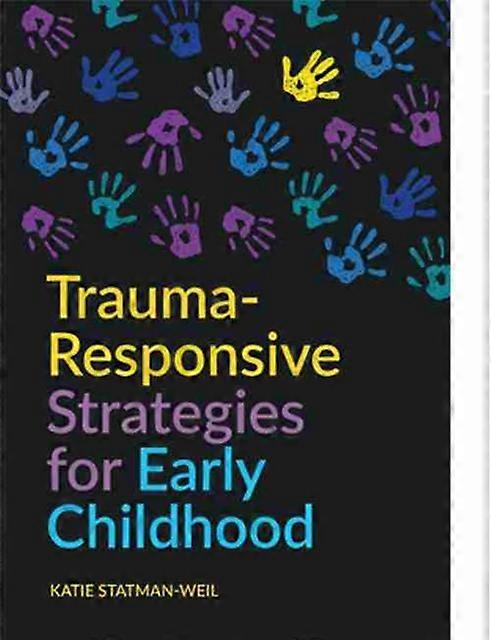 Trauma-responsive Strategies For Early Childhood by Katie Statman-Weil Paperback