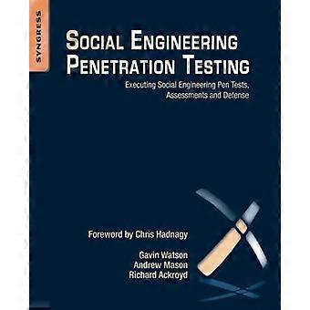 Social Engineering penetratie testen: Uitvoeren Social Engineering Pen testen, Assessments en verdediging
