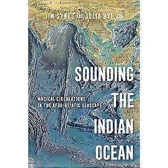 Sondierung des Indischen Ozeans: Musikalische Zirkulationen in der afro-asiatischen Meereslandschaft