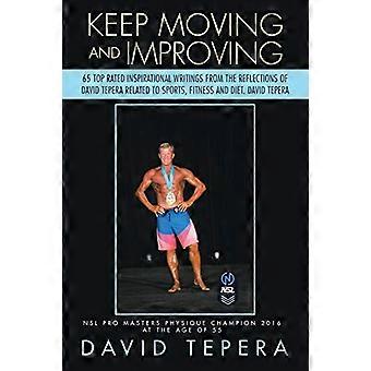 Bleiben Sie in Bewegung und verbessern Sie sich: 65 am besten bewertete inspirierende Schriften aus den Reflexionen von David Tepera zu den Themen Sport, Fitness und Ernährung. David Tepera