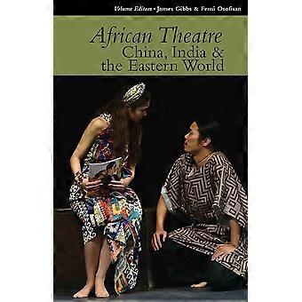 Afrikanisches Theater - China, Indien und die östliche Welt 15