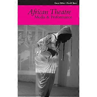 Afrikkalainen Teatteri 10: Media ja suorituskyky