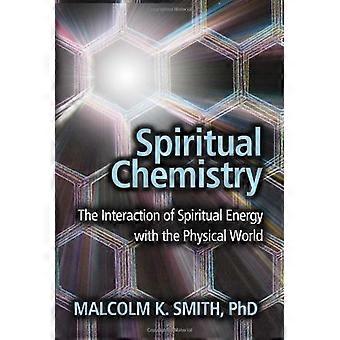 Spirituelle Chemie: Die Interaktion spiritueller Energie mit der physischen Welt