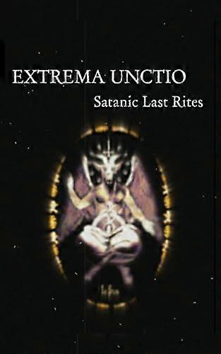 Extrema Unctio: Satanic Last Rites