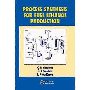 Process Synthesis For Fuel Ethanol Production - C.A. Cardona