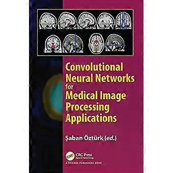 Convolutional Neural Networks For Medical Image Processing Applications - Taylor & Francis Ltd